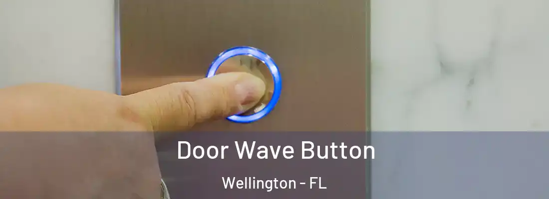  Door Wave Button Wellington - FL