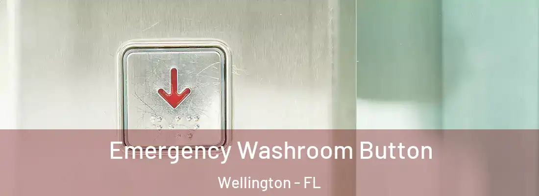  Emergency Washroom Button Wellington - FL