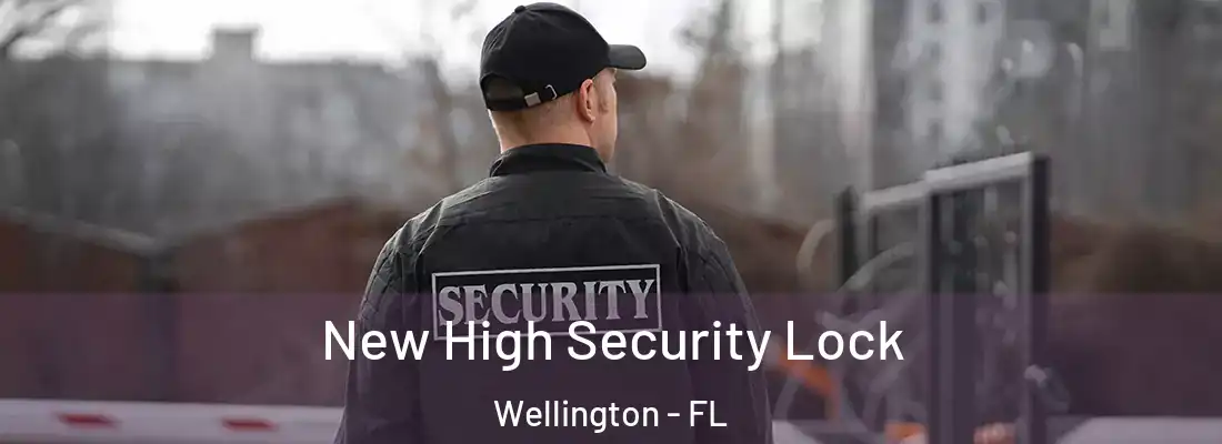  New High Security Lock Wellington - FL