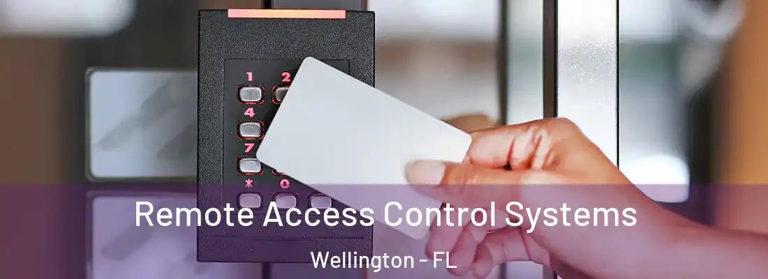  Remote Access Control Systems Wellington - FL